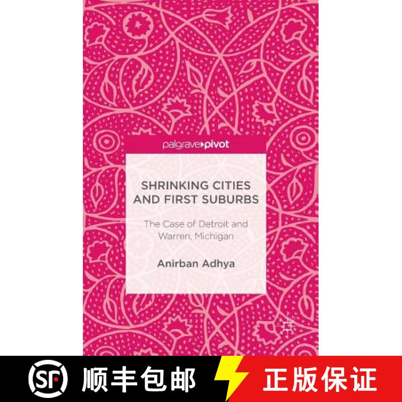 【3-4周达】Shrinking Cities and First Suburbs : The Case of Detroit and Warren, Michigan [9783319517087]