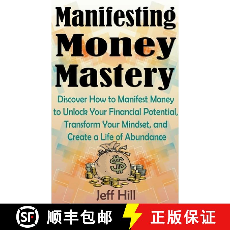【3-4周达】Manifesting Money Mastery: Discover How to Manifest Money to Unlock Your Financial Potenti... [9798223527404]