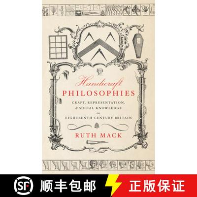 【3-4周达】Handicraft Philosophies: Craft, Representation, and Social Knowledge in Eighteenth-Century... [9781503642935]