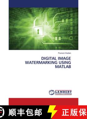 【3-4周达】Digital Image Watermarking Using MATLAB [9786203465402]