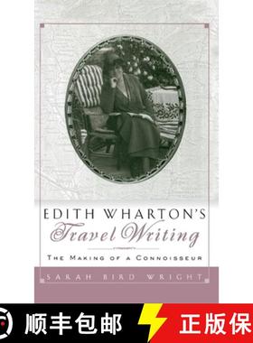 【3-4周达】Edith Wharton's Travel Writing : The Making of a Connoisseur [9780312158422]
