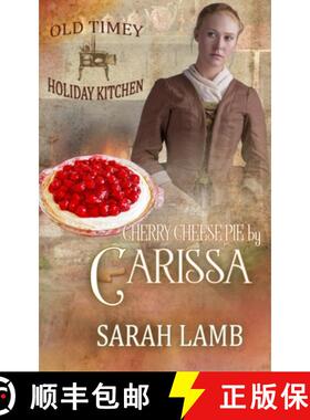 【3-4周达】Cherry Cheese Pie by Carissa: Old Timey Holiday Kitchen Book 35 [9781960418272]