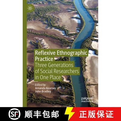 【3-4周达】Reflexive Ethnographic Practice : Three Generations of Social Researchers in One Place [9783030349004]