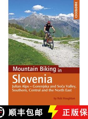 【3-4周达】Mountain Biking in Slovenia: Julian Alps - Gorenjska and Soca Valley, Southern, Central an... [9781852848088]