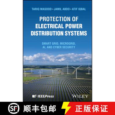 【3-4周达】精装 Protection of Electrical Power Distribution Systems – Smart grid, Microgrid, AI, and... [9781394327645]