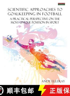 【3-4周达】Scientific Approaches to Goalkeeping in Football: A Practical Perspective on the Most Uniq... [9781909125018]