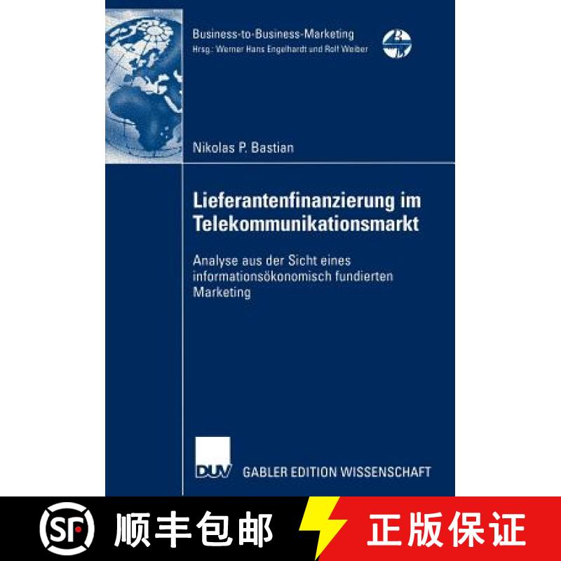 【3-4周达】Lieferantenfinanzierung im Telekommunikationsmarkt : Analyse aus der Sicht eines informati... [9783824475339]