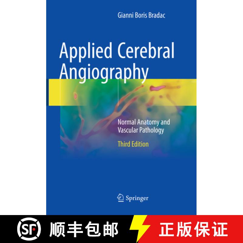 【3-4周达】Applied Cerebral Angiography: Normal Anatomy and Vascular Pathology [9783319861074]