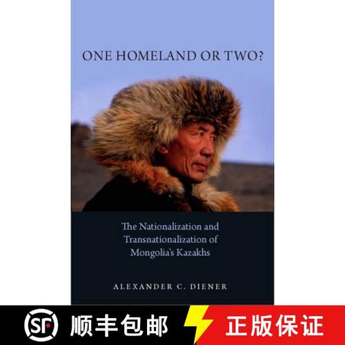 【3-4周达】One Homeland or Two?: The Nationalization and Transnationalization of Mongolia's Kazakhs [9780804761918]