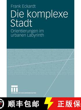 【3-4周达】Die komplexe Stadt : Orientierungen im urbanen Labyrinth [9783531165073]