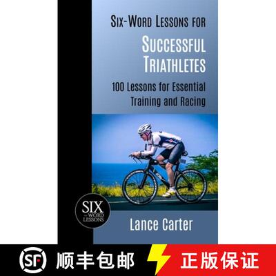 【3-4周达】Six-Word Lessons for Successful Triathletes: 100 Lessons for Essential Training and Racing [9781933750507]