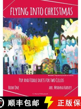 预订 Flying into Christmas, Pop and Fiddle Duets for Two Cellos, Book One [9781635233261]