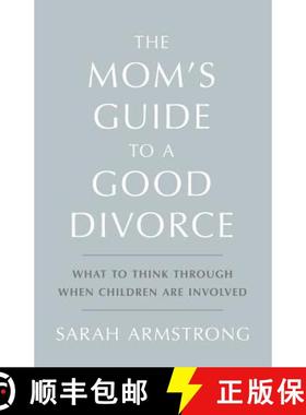 【3-4周达】The Mom's Guide to a Good Divorce: What to Think Through When Children are Involved [9780997561302]