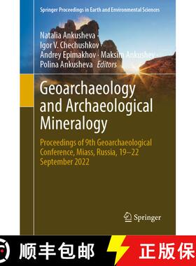【3-4周达】Geoarchaeology and Archaeological Mineralogy : Proceedings of 9th Geoarchaeological Confer... [9783031464232]