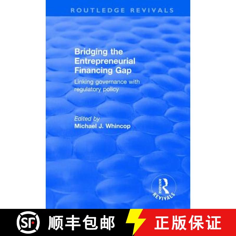 【3-4周达】Bridging the Entrepreneurial Financing Gap: Linking Governance with Regulatory Policy [9781138631052]