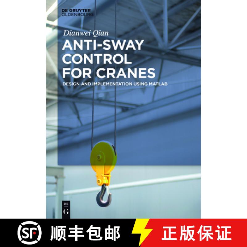 【3-4周达】Anti-Sway Control for Cranes: Design and Implementation Using MATLAB [9783110519365]