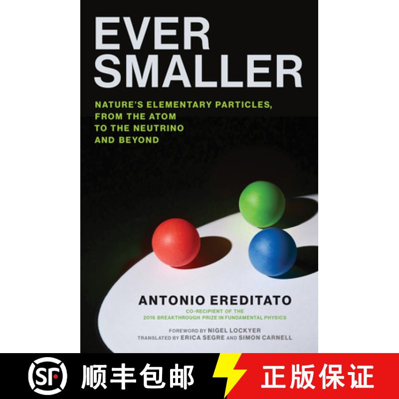 【3-4周达】Ever Smaller: Nature's Elementary Particles, from the Atom to the Neutrino and Beyond [9780262043861]