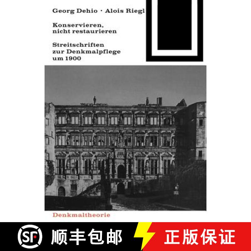 预订 Georg Dehio Und Alois Riegl - Konservieren, Nicht Restaurieren.: Streitschriften Zur Denkmalpfle... [9783035600995]