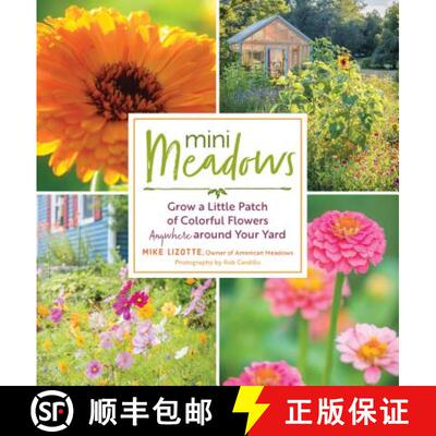 【3-4周达】Mini Meadows: Grow a Little Patch of Colorful Flowers Anywhere around Your Yard: Grow a Li... [9781612128351]