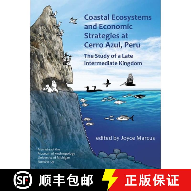 预订 Coastal Ecosystems and Economic Strategies at Cerro Azul, Peru: The Study of a Late Intermediate... [9780915703883]
