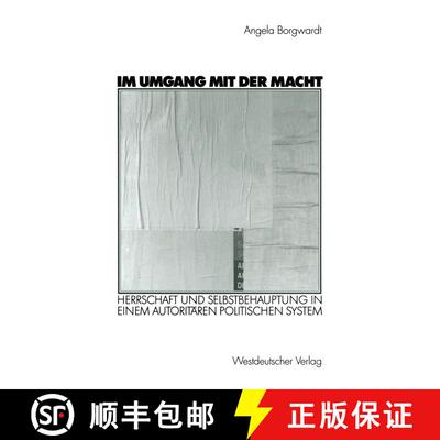 【3-4周达】Im Umgang mit der Macht : Herrschaft und Selbstbehauptung in einem autoritären politische... [9783531138336]