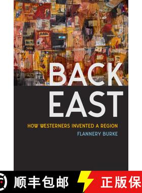 【3-4周达】Back East – How Westerners Invented a Region [9780295753867]