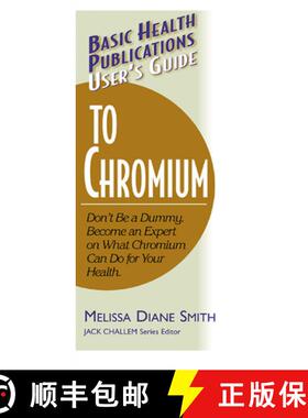 【3-4周达】User's Guide to Chromium : Don't Be a Dummy, Become an Expert on What Chromium Can Do for ... [9781591200123]