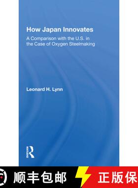 【3-4周达】How Japan Innovates: A Comparison with the U.S. in the Case of Oxygen Steelmaking [9780367169923]