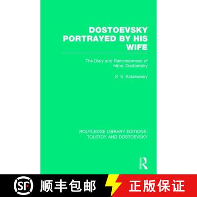 【3-4周达】Dostoevsky Portrayed by His Wife: The Diary and Reminiscences of Mme. Dostoevsky [9781138803381]