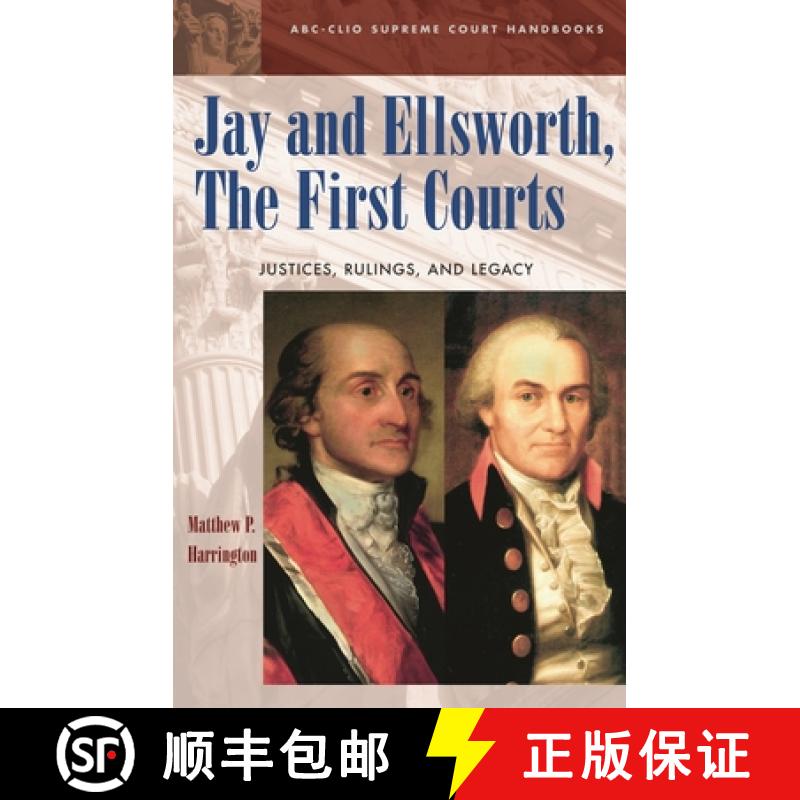 预订 Jay and Ellsworth, The First Courts: Justices, Rulings, and Legacy [9781576078419]