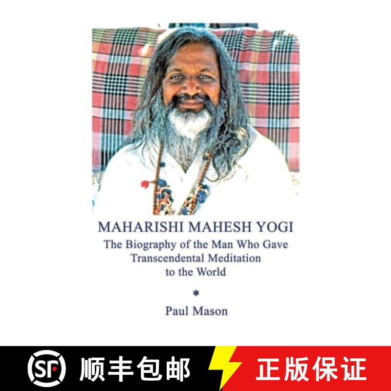 【2-3周达】Maharishi Mahesh Yogi: The Biography of the Man Who Gave Transcendental Meditation to the ... [9780956222855]