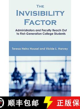 【3-4周达】The Invisibility Factor: Administrators and Faculty Reach Out to First-Generation College ... [9781599425238]