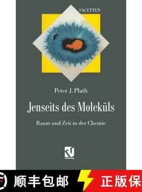 预订 Jenseits Des Moleküls: Raum Und Zeit in Der Chemie [9783642935947]