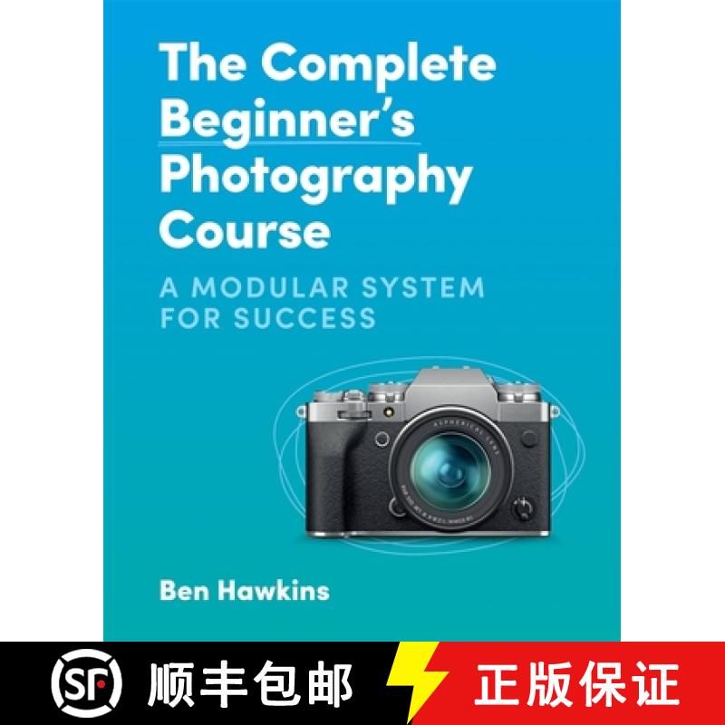 【3-4周达】The Complete Beginner's Photography Course: A Modular System for Success [9781781578551]