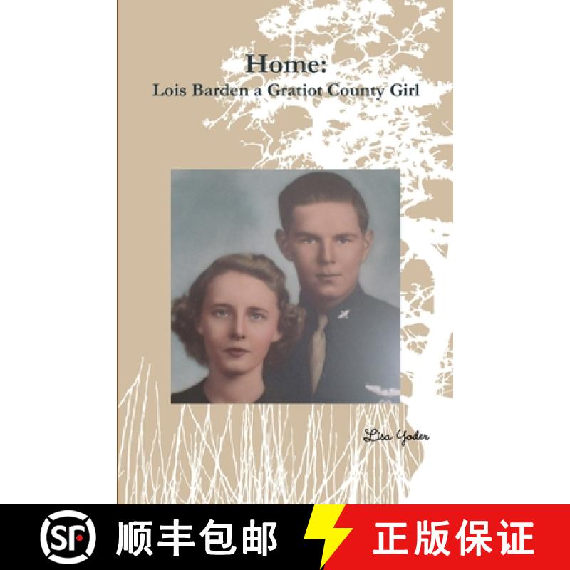 【3-4周达】Home:  Lois Barden a Gratiot County Girl [9780359363926]