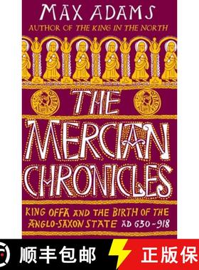 【3-4周达】The Mercian Chronicles : King Offa and the Birth of the Anglo-Saxon State, AD 630-918 [9781838933258]