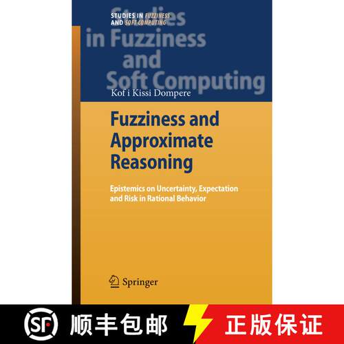 【3-4周达】精装 Fuzziness and Approximate Reasoning : Epistemics on Uncertainty, Expectation and Risk... [9783540880868]