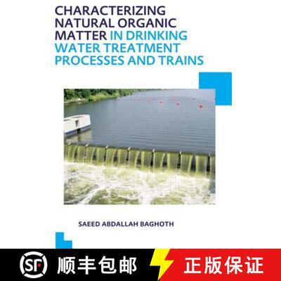 【3-4周达】Characterizing Natural Organic Matter in Drinking Water Treatment Processes and Trains: Un... [9781138000261]