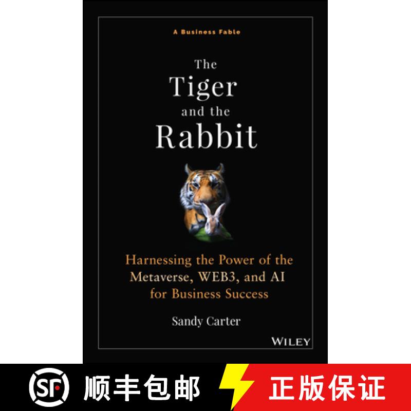 【3-4周达】The Tiger and the Rabbit: A Fable of Harnessing the Power of the Metaverse, Web3, and AI f... [9781394190126]