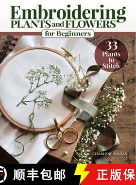 【3-4周达】Embroidering Plants and Flowers for Beginners: 33 Plants to Stitch [9781639810390]