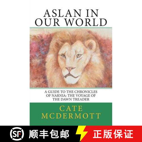 【3-4周达】Aslan in Our World: A Guide to the Chronicles of Narnia: The Voyage of the Dawn Treader [9780988668270]