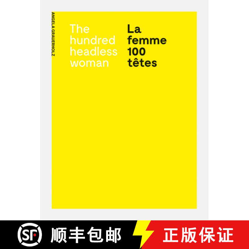 【3-4周达】Angela Grauerholz: La Femme 100 Têtes / The Hundred Headless Woman [9783958295605]