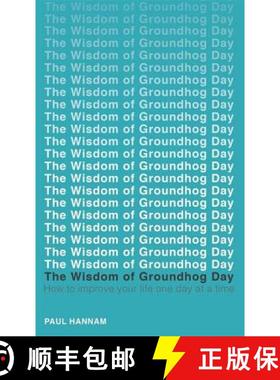 【3-4周达】The Wisdom of Groundhog Day: How to Improve Your Life One Day at a Time [9781473619203]