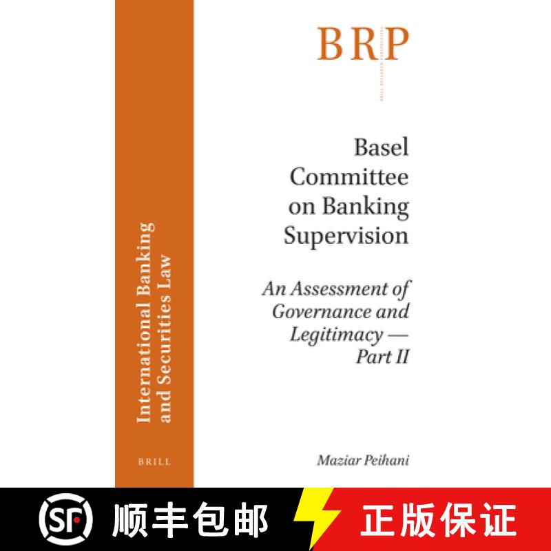 【3-4周达】Basel Committee on Banking Supervision: An Assessment of Governance and Legitimacy- Part II [9789004337190]