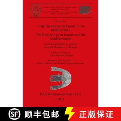 【3-4周达】Bronze Age in Europe and the Mediterranean: Sessions generales et posters / General Sessio... [9781841716831]