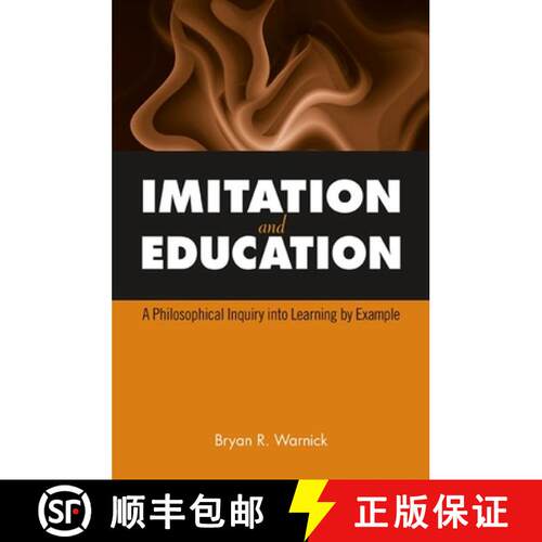 【3-4周达】Imitation and Education : A Philosophical Inquiry into Learning by Example [9780791474280]
