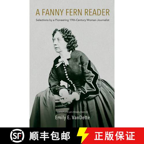 【3-4周达】A Fanny Fern Reader : Selections by a Pioneering Nineteenth-Century Woman Journalist [9781438498515]