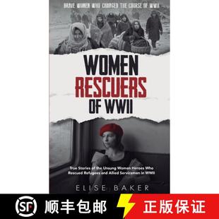 and Women refugees ... True unsung heroes the rescued stories 9781739576547 Rescuers who WWII Allied women 预订