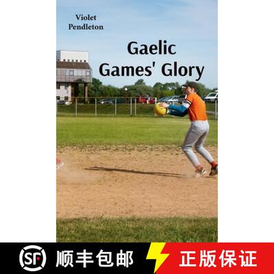 【3-4周达】Gaelic Games' Glory: The spirited young players rise through local and national competitio... [9798349273117]