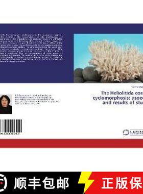 预订 The Heliolitida corals cyclomorphosis: aspects and results of study [9786200092410]